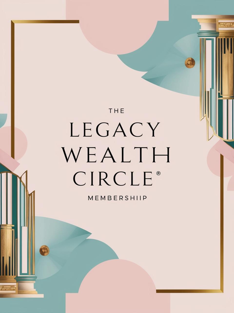 Legacy Wealth Circle Membership The Rising Sun 723